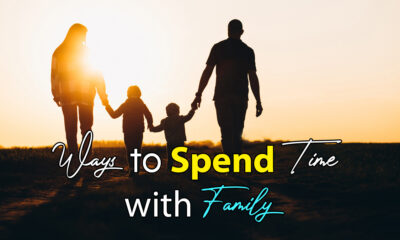 Best Ways to Spend More Time with Your Family