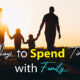 Best Ways to Spend More Time with Your Family