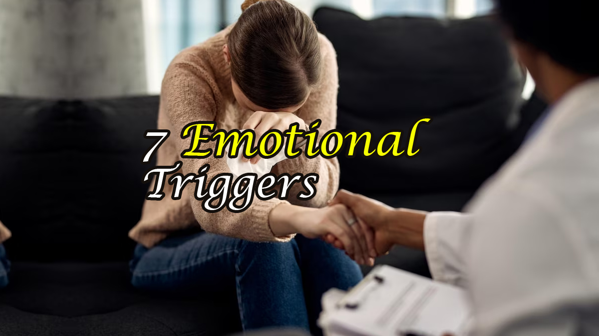 Top Seven tips to deal with your emotional triggers and stay calm