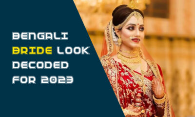 The Bengali Bride Look Decoded For 2023