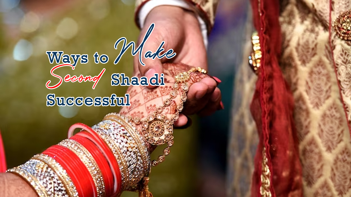 Surefire Ways to Make Your Second Shaadi More Successful