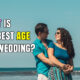 What Is the Best Age for Wedding? with Age Chart!